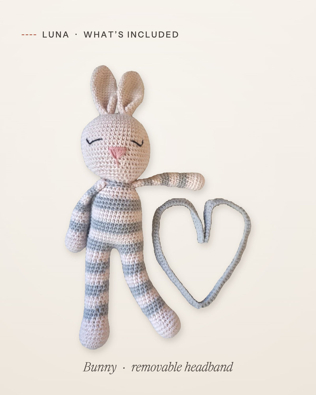 What’s included with Luna: the handmade crochet bunny and her removable grey headband, laid flat